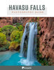 Havasu Falls Photographers Guide - Photographers Trail Guides.jpg